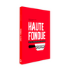 Haute Fondue Book